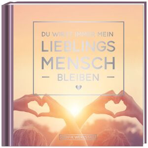 Grafik Werkstatt "Das Original" Du wirst immer mein Lieblingsmensch bleiben Grafik Werkstatt "Das Original" Du wirst immer mein Lieblingsmensch bleiben