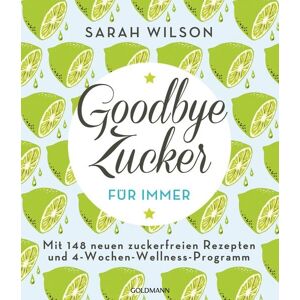 Goldmann Goodbye Zucker – für immer Goldmann Goodbye Zucker – für immer