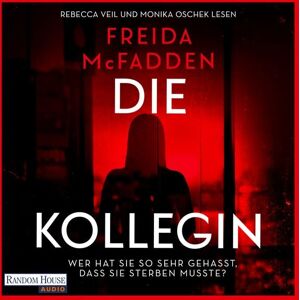 Random House Audio Die Kollegin – Wer hat sie so sehr gehasst, dass sie sterben musste? Random House Audio Die Kollegin – Wer hat sie so sehr gehasst, dass sie sterben musste?