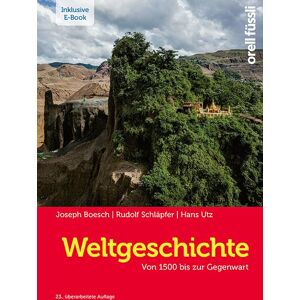 Orell Füssli Verlag Weltgeschichte – inkl. E-Book Orell Füssli Verlag Weltgeschichte – inkl. E-Book