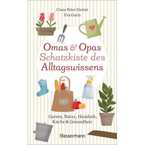 Bassermann Omas und Opas Schatzkiste des Alltagswissens Bassermann Omas und Opas Schatzkiste des Alltagswissens