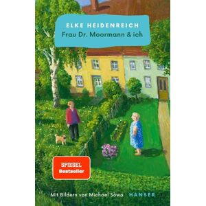 Carl Hanser Frau Dr. Moormann & ich Carl Hanser Frau Dr. Moormann & ich