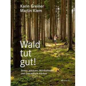 AT Verlag Wald tut gut! AT Verlag Wald tut gut!