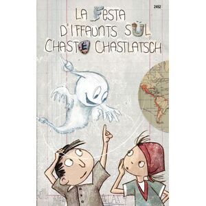 SJW Schweiz. Jugendschriftenwerk La festa d'iffaunts sül Chaste Chastlatsch SJW Schweiz. Jugendschriftenwerk La festa d'iffaunts sül Chaste Chastlatsch