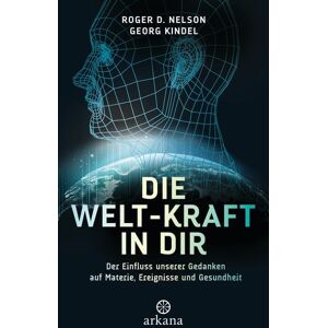 Arkana Die Welt-Kraft in dir Arkana Die Welt-Kraft in dir