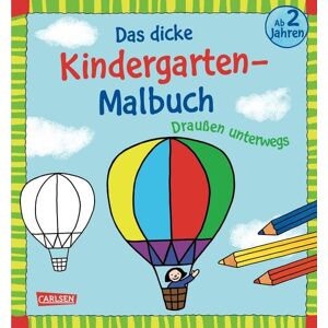 Carlsen Ausmalbilder für Kita-Kinder: Das dicke Kindergarten-Malbuch: Draußen unterwegs Carlsen Ausmalbilder für Kita-Kinder: Das dicke Kindergarten-Malbuch: Draußen unterwegs