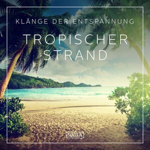 SAGA Egmont Klänge der Entspannung - Tropischer Strand SAGA Egmont Klänge der Entspannung - Tropischer Strand