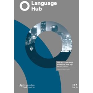 Macmillan Education Elt Language Hub Pre-Intermediate Workbook with Key + Access to Audio Macmillan Education Elt Language Hub Pre-Intermediate Workbook with Key + Access to Audio