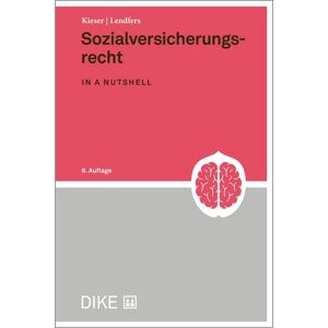 Dike Verlag Zürich Sozialversicherungsrecht in a nutshell Dike Verlag Zürich Sozialversicherungsrecht in a nutshell