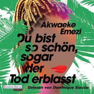 Random House Audio Du bist so schön, sogar der Tod erblasst Random House Audio Du bist so schön, sogar der Tod erblasst