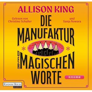 Random House Audio Die Manufaktur der magischen Worte Random House Audio Die Manufaktur der magischen Worte