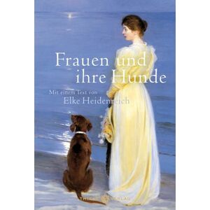 Thiele Verlag Frauen und ihre Hunde Thiele Verlag Frauen und ihre Hunde