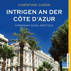 Audio Media Verlag Intrigen an der Côte d'Azur. Kommissar Duval ermittelt Audio Media Verlag Intrigen an der Côte d'Azur. Kommissar Duval ermittelt