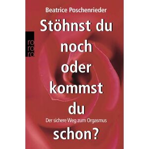 Rowohlt Taschenbuch Stöhnst du noch oder kommst du schon? Rowohlt Taschenbuch Stöhnst du noch oder kommst du schon?