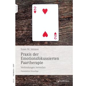 Junfermann Praxis der Emotionsfokussierten Paartherapie Junfermann Praxis der Emotionsfokussierten Paartherapie