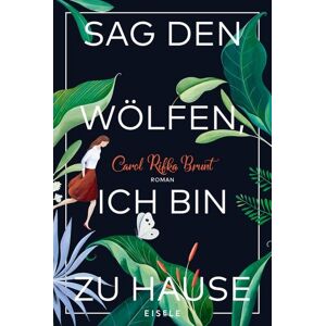 Eisele Verlag Sag den Wölfen, ich bin zu Hause Eisele Verlag Sag den Wölfen, ich bin zu Hause