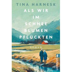 Ullstein Taschenbuch Als wir im Schnee Blumen pflückten Ullstein Taschenbuch Als wir im Schnee Blumen pflückten