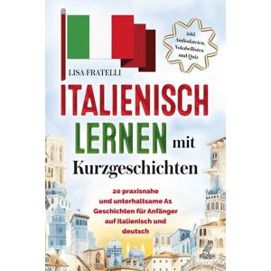 Eulogia Verlags GmbH Italienisch lernen mit Kurzgeschichten Eulogia Verlags GmbH Italienisch lernen mit Kurzgeschichten