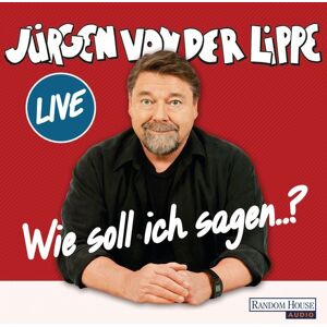 Random House Audio Wie soll ich sagen … Random House Audio Wie soll ich sagen …