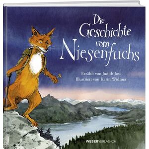 Weber Verlag AG Die Geschichte vom Niesenfuchs Weber Verlag AG Die Geschichte vom Niesenfuchs