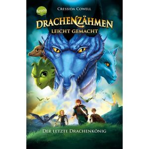 Arena Drachenzähmen leicht gemacht (12). Der letzte Drachenkönig Arena Drachenzähmen leicht gemacht (12). Der letzte Drachenkönig