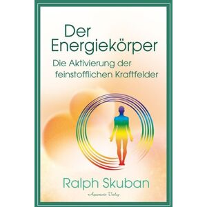 Aquamarin Der Energiekörper – Die Aktivierung der feinstofflichen Kraftfelder Aquamarin Der Energiekörper – Die Aktivierung der feinstofflichen Kraftfelder