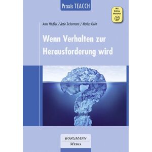 Borgmann Media Praxis TEACCH: Wenn Verhalten zur Herausforderung wird Borgmann Media Praxis TEACCH: Wenn Verhalten zur Herausforderung wird