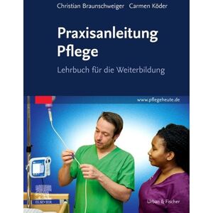 Urban & Fischer in Elsevier Praxisanleitung Pflege Urban & Fischer in Elsevier Praxisanleitung Pflege