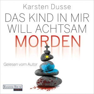 Random House Audio Das Kind in mir will achtsam morden Random House Audio Das Kind in mir will achtsam morden