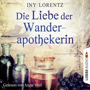 Lübbe Audio Die Liebe der Wanderapothekerin / Die Wanderapothekerin Bd.2 Lübbe Audio Die Liebe der Wanderapothekerin / Die Wanderapothekerin Bd.2