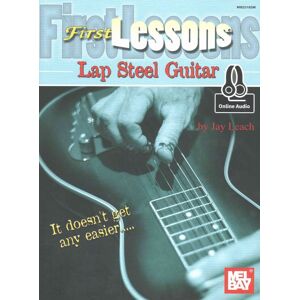 Mel Bay Publications, Inc. First Lessons Lap Steel Guitar Mel Bay Publications, Inc. First Lessons Lap Steel Guitar