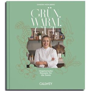 Callwey Grün. Warm. Gut. Callwey Grün. Warm. Gut.