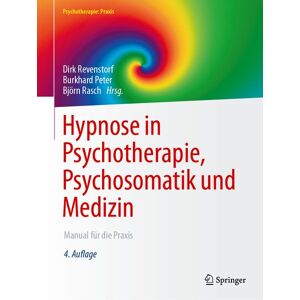 Springer Berlin Hypnose in Psychotherapie, Psychosomatik und Medizin Springer Berlin Hypnose in Psychotherapie, Psychosomatik und Medizin