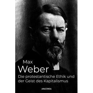 Anaconda Die protestantische Ethik und der Geist des Kapitalismus Anaconda Die protestantische Ethik und der Geist des Kapitalismus