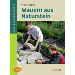 Verlag Eugen Ulmer Mauern aus Naturstein Verlag Eugen Ulmer Mauern aus Naturstein