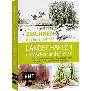 Edition Michael Fischer / EMF Verlag Zeichnen mit Jens Hübner: Landschaften entdecken und erleben Edition Michael Fischer / EMF Verlag Zeichnen mit Jens Hübner: Landschaften entdecken und erleben