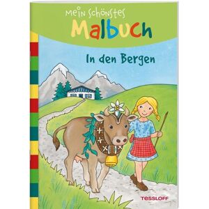 Tessloff Verlag Ragnar Tessloff GmbH & Co. KG Mein schönstes Malbuch. In den Bergen Tessloff Verlag Ragnar Tessloff GmbH & Co. KG Mein schönstes Malbuch. In den Bergen