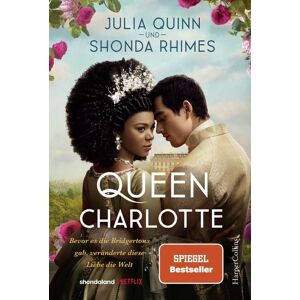 HarperCollins Taschenbuch Queen Charlotte – Bevor es die Bridgertons gab, veränderte diese Liebe die Welt HarperCollins Taschenbuch Queen Charlotte – Bevor es die Bridgertons gab, veränderte diese Liebe die Welt