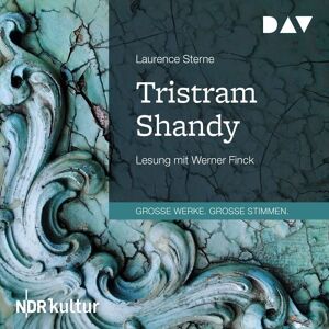 Der Audio Verlag Das Leben und die Meinungen des Tristram Shandy Der Audio Verlag Das Leben und die Meinungen des Tristram Shandy