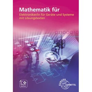 Europa-Lehrmittel Mathematik für Elektroniker/-in für Geräte und Systeme Europa-Lehrmittel Mathematik für Elektroniker/-in für Geräte und Systeme