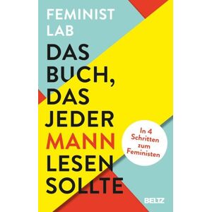 Beltz Verlagsgruppe GmbH & Co. KG Das Buch, das jeder Mann lesen sollte Beltz Verlagsgruppe GmbH & Co. KG Das Buch, das jeder Mann lesen sollte