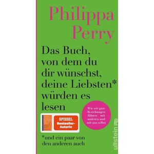 Ullstein Hardcover Das Buch, von dem du dir wünschst, deine Liebsten würden es lesen (und ein paar von den anderen auch) Ullstein Hardcover Das Buch, von dem du dir wünschst, deine Liebsten würden es lesen (und ein paar von den anderen auch)