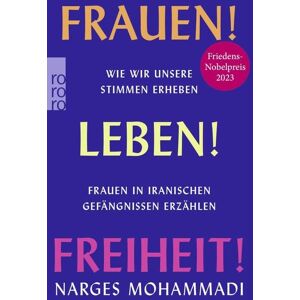 Rowohlt Taschenbuch Frauen! Leben! Freiheit! Rowohlt Taschenbuch Frauen! Leben! Freiheit!