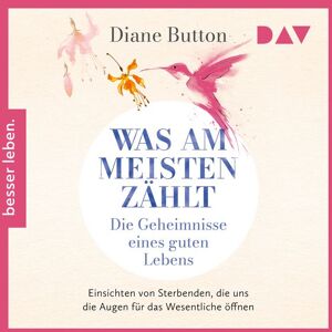 Der Audio Verlag Was am meisten zählt. Die Geheimnisse eines guten Lebens Der Audio Verlag Was am meisten zählt. Die Geheimnisse eines guten Lebens