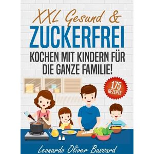 Tolino Media XXL Gesund & Zuckerfrei Kochen mit Kindern für die ganze Familie! Tolino Media XXL Gesund & Zuckerfrei Kochen mit Kindern für die ganze Familie!