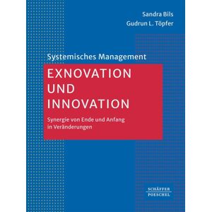 Schäffer-Poeschel Exnovation und Innovation Schäffer-Poeschel Exnovation und Innovation