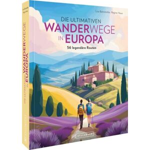 Bruckmann Die ultimativen Wanderwege in Europa Bruckmann Die ultimativen Wanderwege in Europa