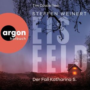 Argon Eisfeld - Der Fall Katharina S. - Kriminalroman Argon Eisfeld - Der Fall Katharina S. - Kriminalroman