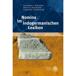 Universitätsverlag Winter GmbH Heidelberg Nomina im Indogermanischen Lexikon Universitätsverlag Winter GmbH Heidelberg Nomina im Indogermanischen Lexikon