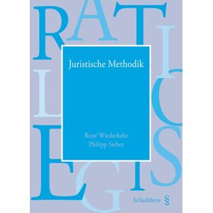 Schulthess Juristische Medien Juristische Methodik Schulthess Juristische Medien Juristische Methodik